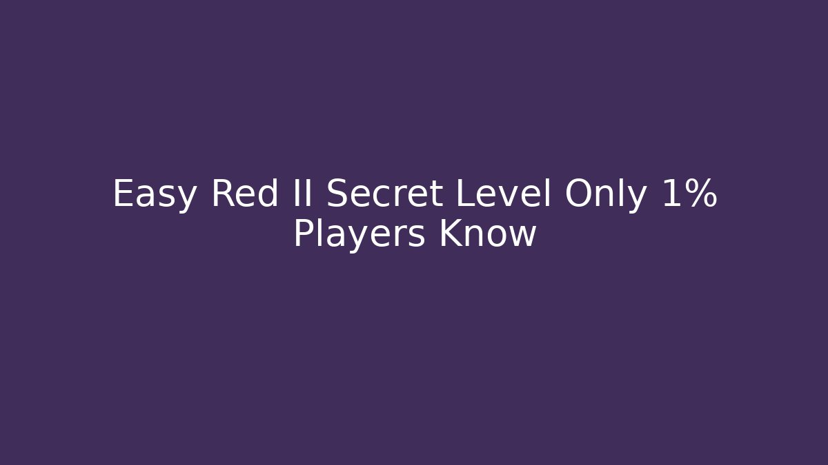 Easy Red II Secret Level Only 1% Players Know - Felix Cat Insurance