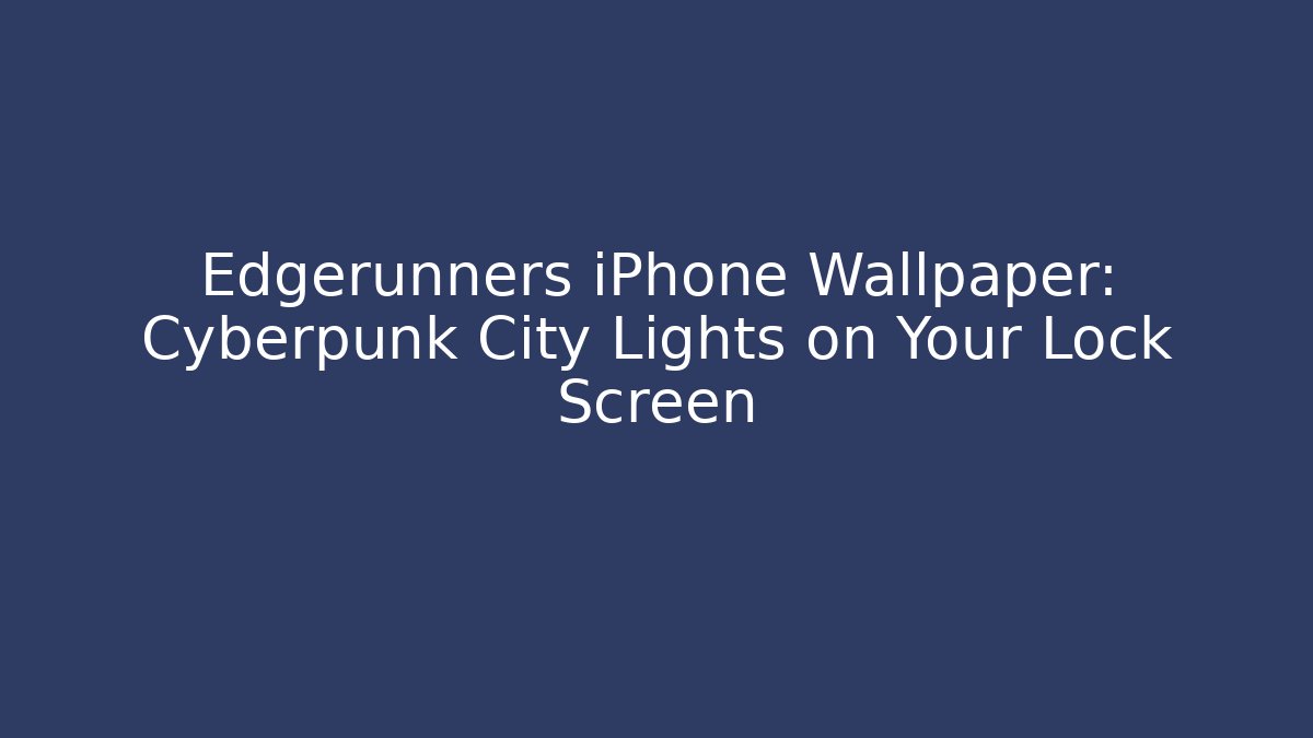 Edgerunners iPhone Wallpaper: Cyberpunk City Lights on Your Lock Screen