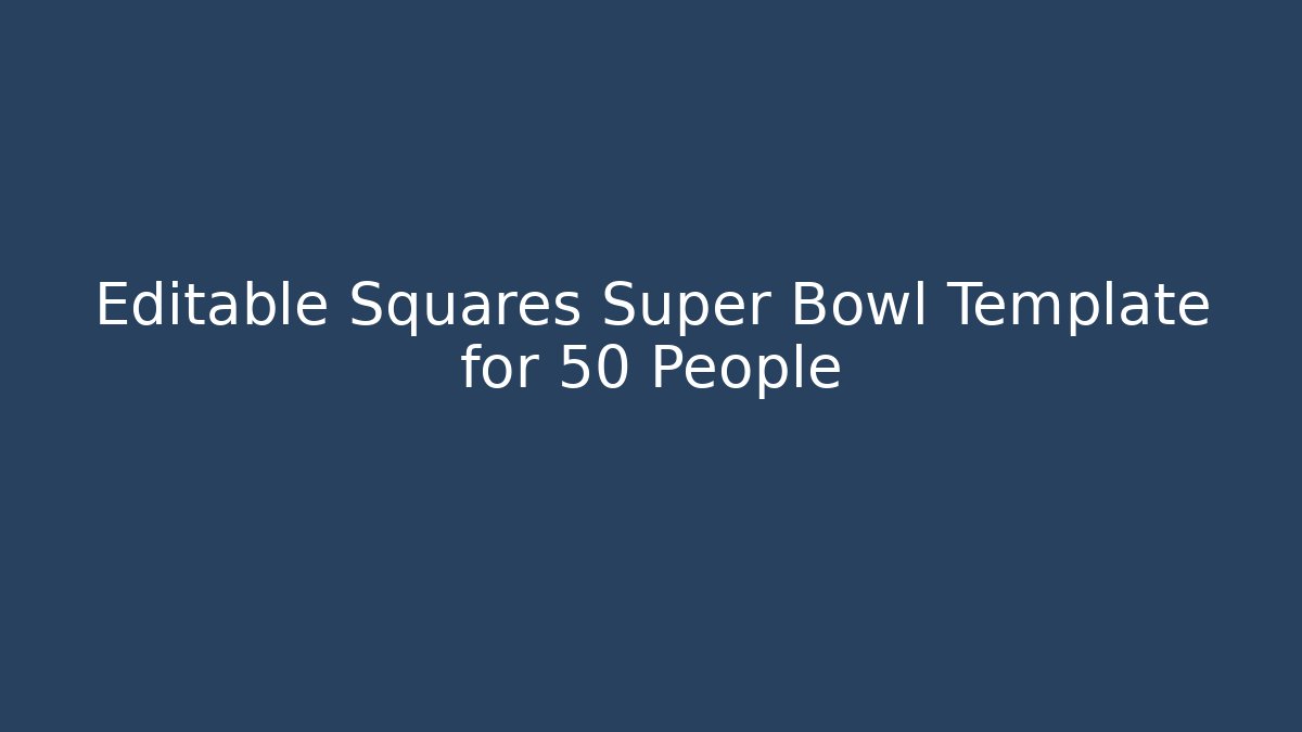 Editable Squares Super Bowl Template for 50 People