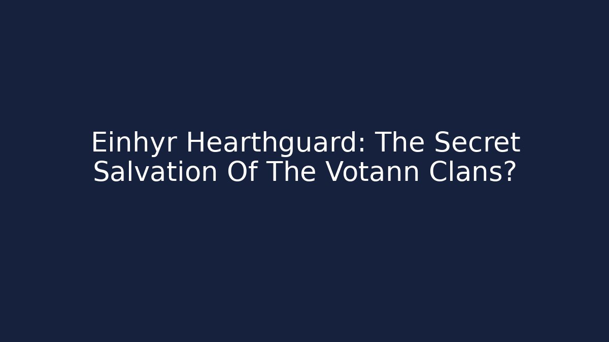 Einhyr Hearthguard: The Secret Salvation Of The Votann Clans?