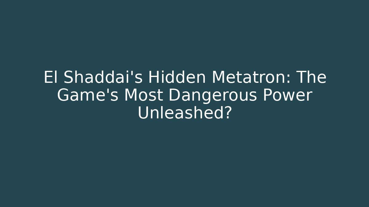 El Shaddai's Hidden Metatron: The Game's Most Dangerous Power Unleashed? - Felix Cat Insurance