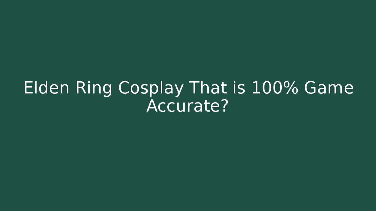 Elden Ring Cosplay That is 100% Game Accurate?