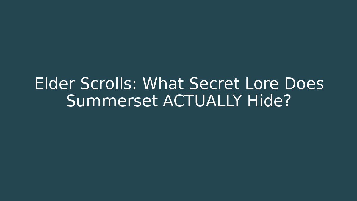 Elder Scrolls: What Secret Lore Does Summerset ACTUALLY Hide? - Felix Cat Insurance