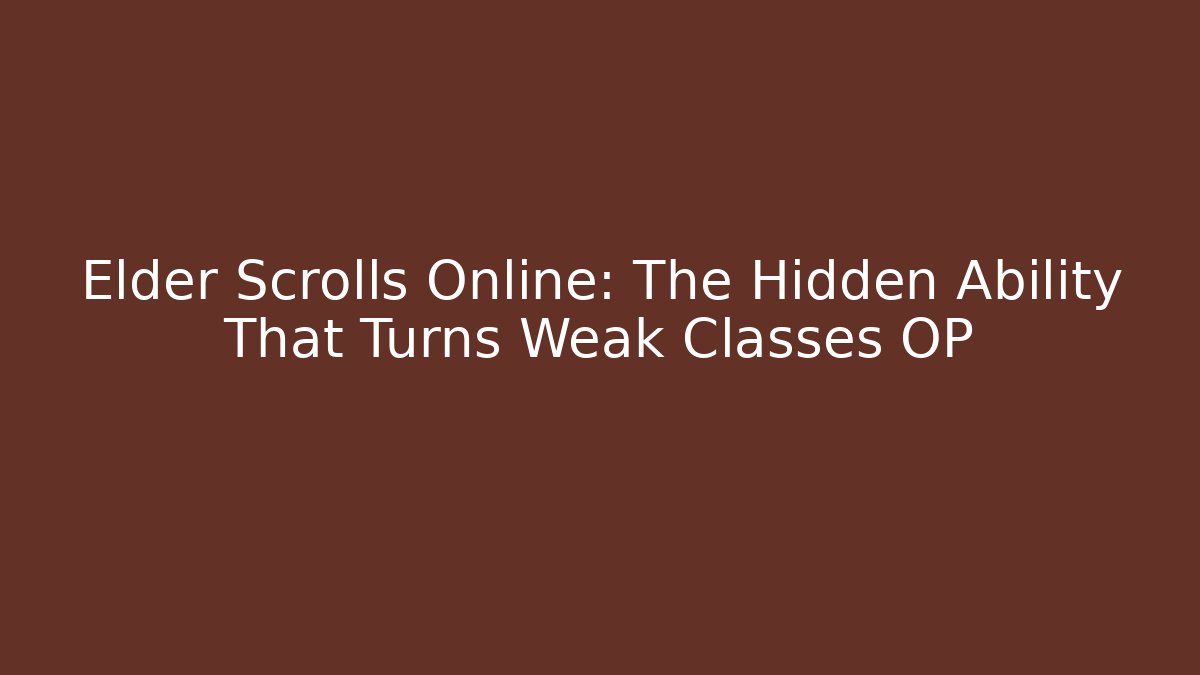 Elder Scrolls Online: The Hidden Ability That Turns Weak Classes OP