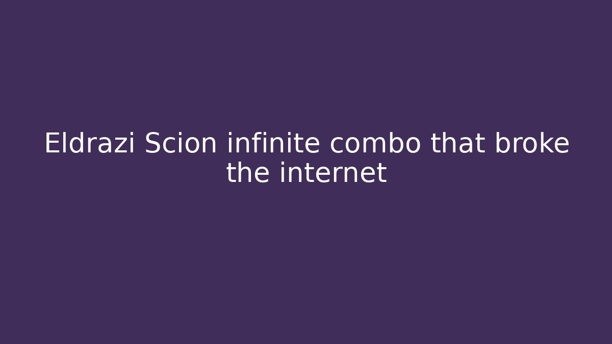Eldrazi Scion infinite combo that broke the internet