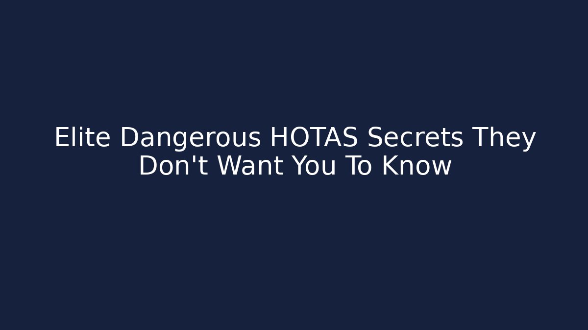 Elite Dangerous HOTAS Secrets They Don't Want You To Know