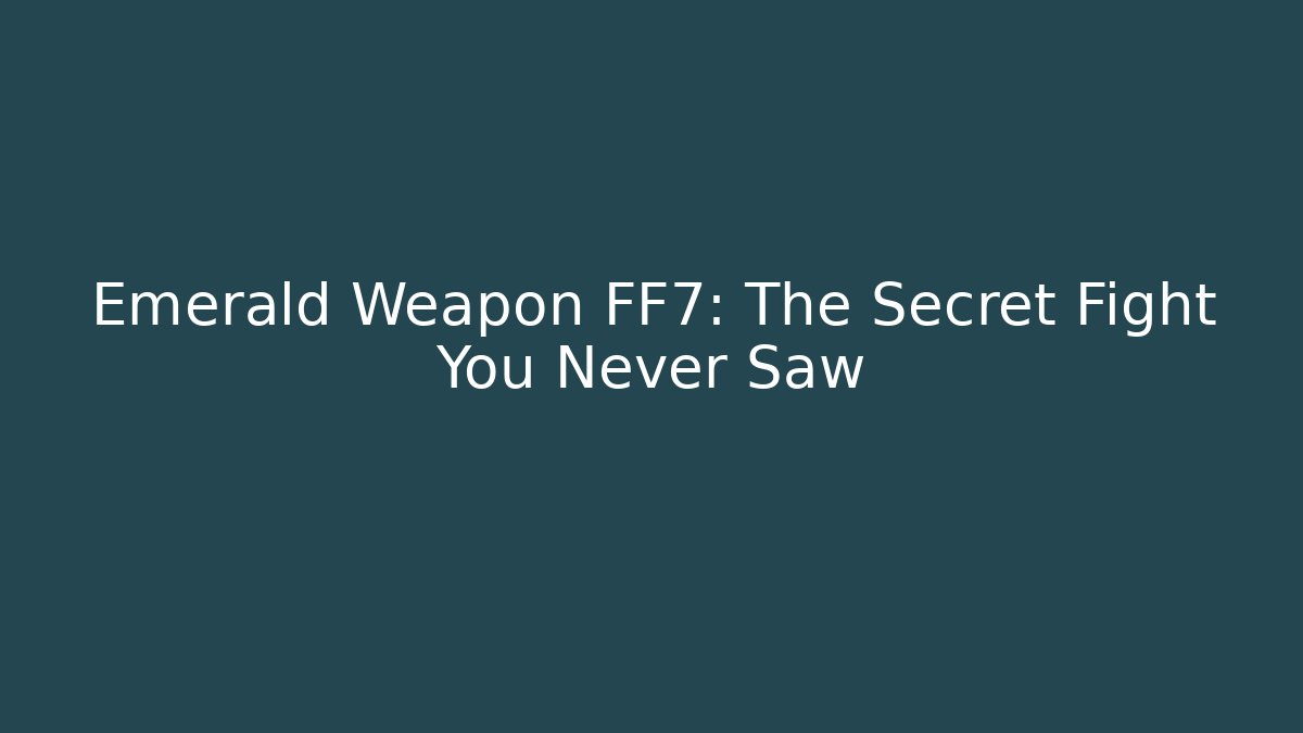 Emerald Weapon FF7: The Secret Fight You Never Saw - Felix Cat Insurance
