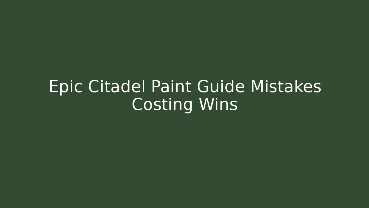 Epic Citadel Paint Guide Mistakes Costing Wins - Felix Cat Insurance