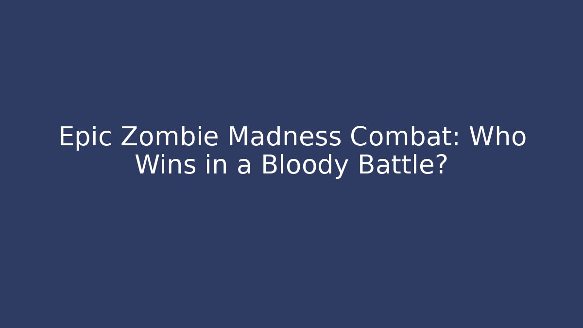 Epic Zombie Madness Combat: Who Wins in a Bloody Battle? - Felix Cat Insurance