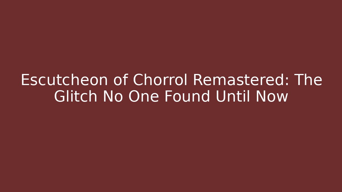 Escutcheon of Chorrol Remastered: The Glitch No One Found Until Now