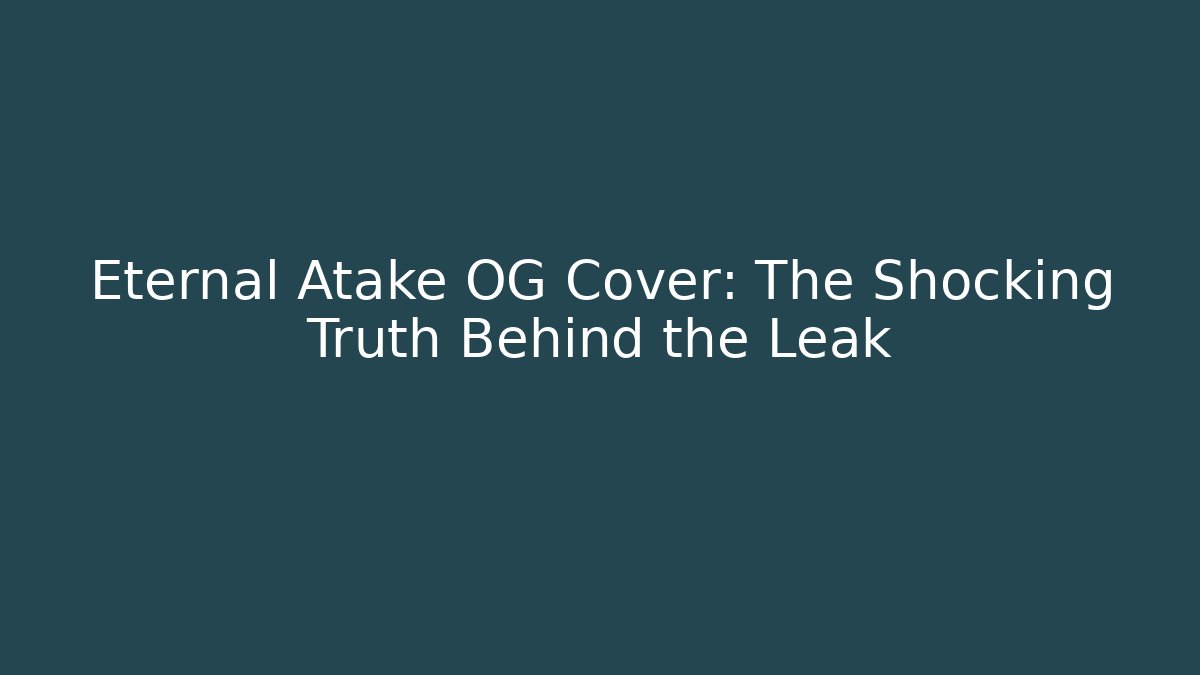 Eternal Atake OG Cover: The Shocking Truth Behind the Leak