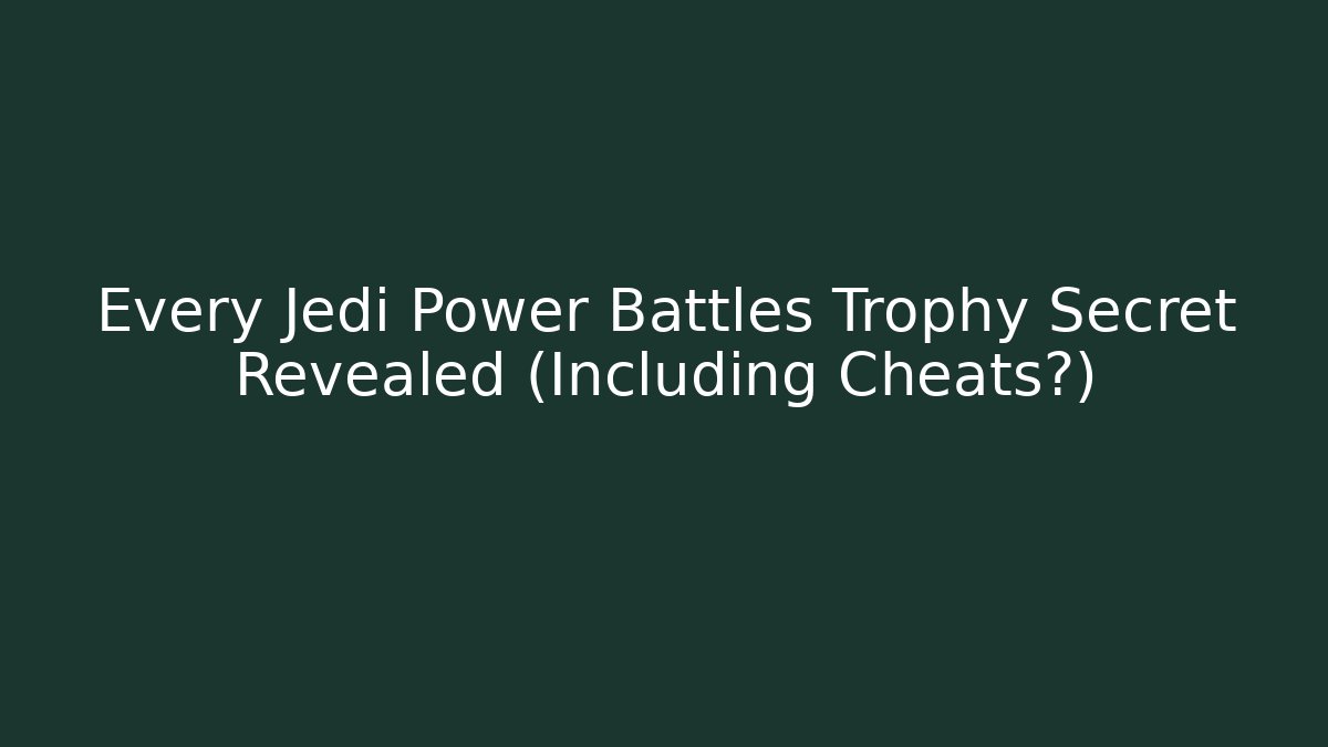 Every Jedi Power Battles Trophy Secret Revealed (Including Cheats?)