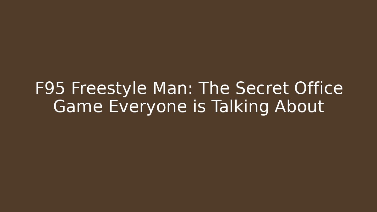 F95 Freestyle Man: The Secret Office Game Everyone is Talking About - Felix Cat Insurance