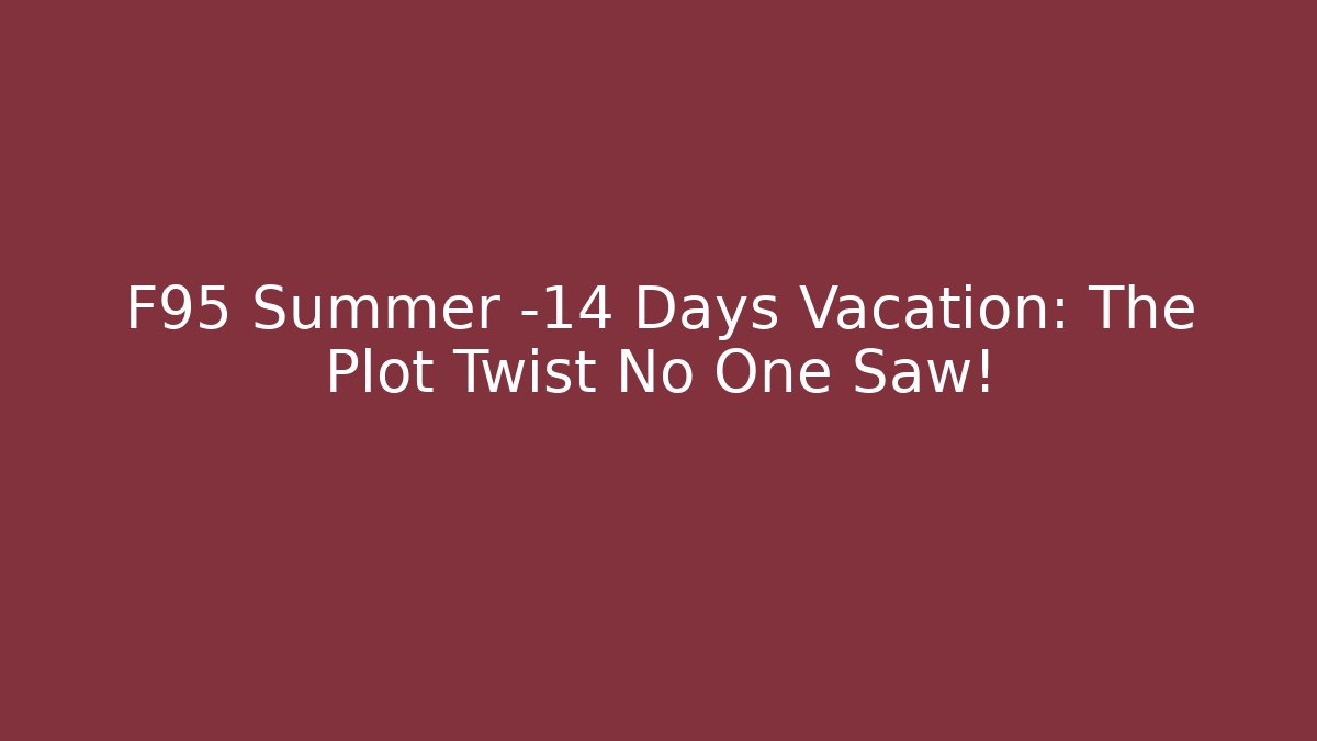 F95 Summer -14 Days Vacation: The Plot Twist No One Saw!