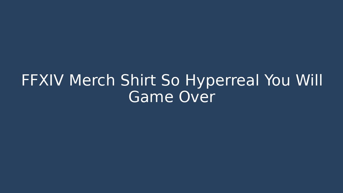 FFXIV Merch Shirt So Hyperreal You Will Game Over - Felix Cat Insurance