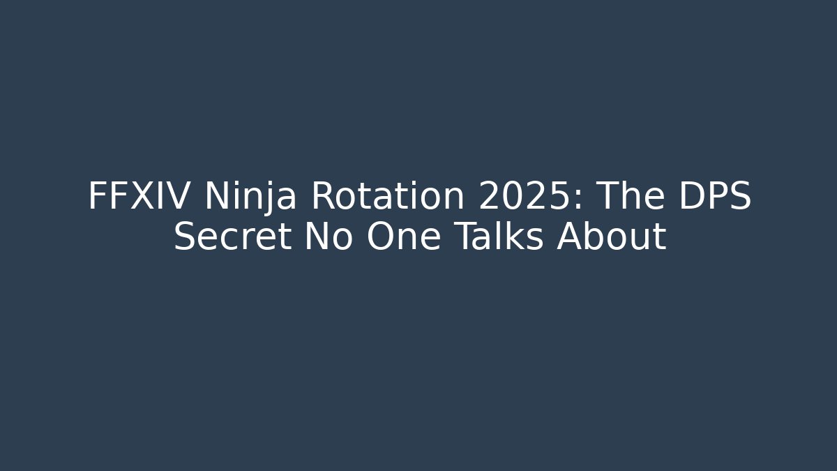 FFXIV Ninja Rotation 2025: The DPS Secret No One Talks About - Felix Cat Insurance