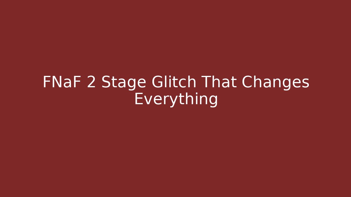 FNaF 2 Stage Glitch That Changes Everything - Felix Cat Insurance