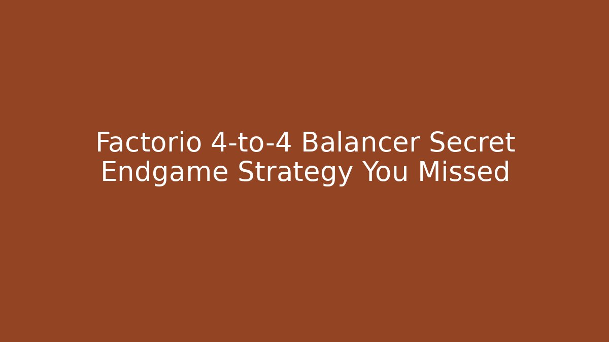 Factorio 4-to-4 Balancer Secret Endgame Strategy You Missed