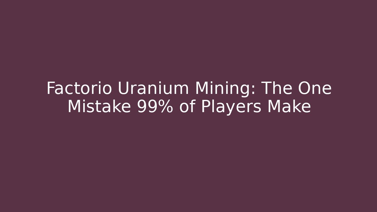 Factorio Uranium Mining: The One Mistake 99% of Players Make