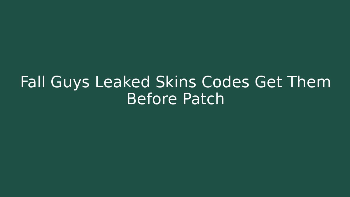 Fall Guys Leaked Skins Codes Get Them Before Patch