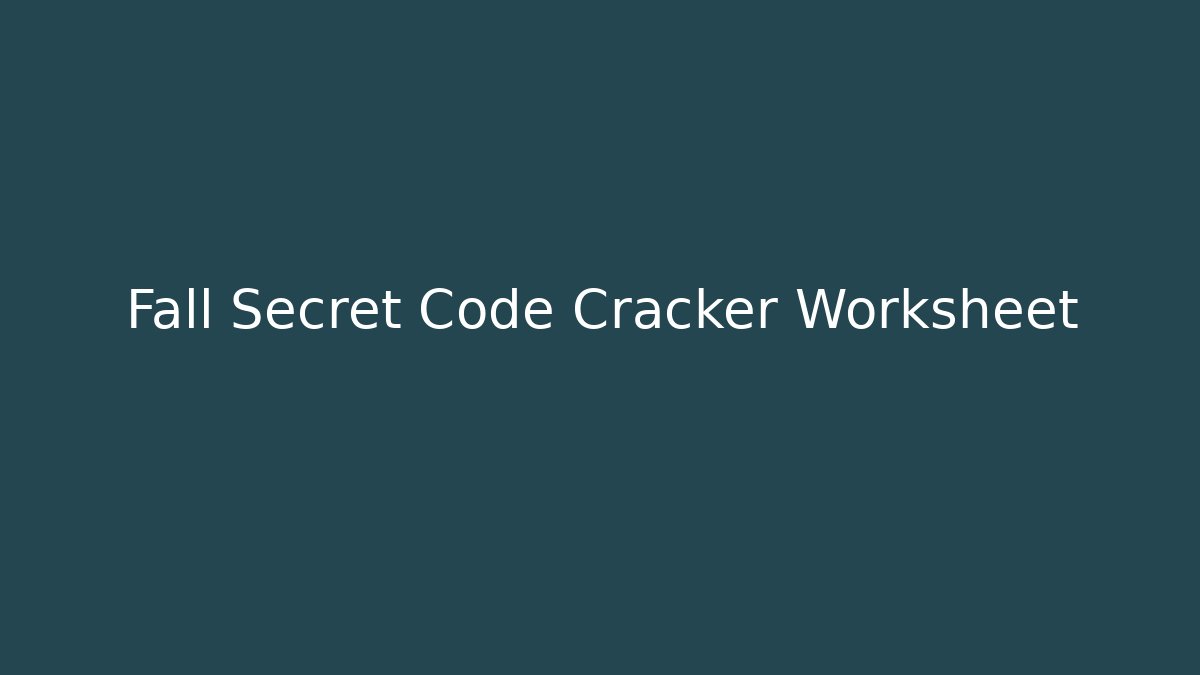 Fall Secret Code Cracker Worksheet - Felix Cat Insurance