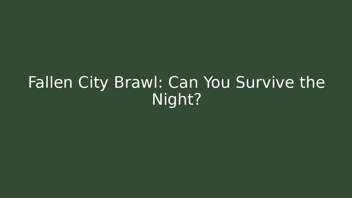 Fallen City Brawl: Can You Survive the Night? - Felix Cat Insurance