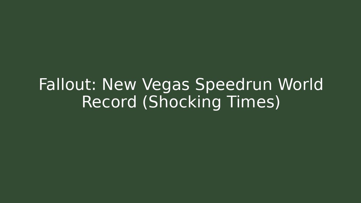Fallout: New Vegas Speedrun World Record (Shocking Times)