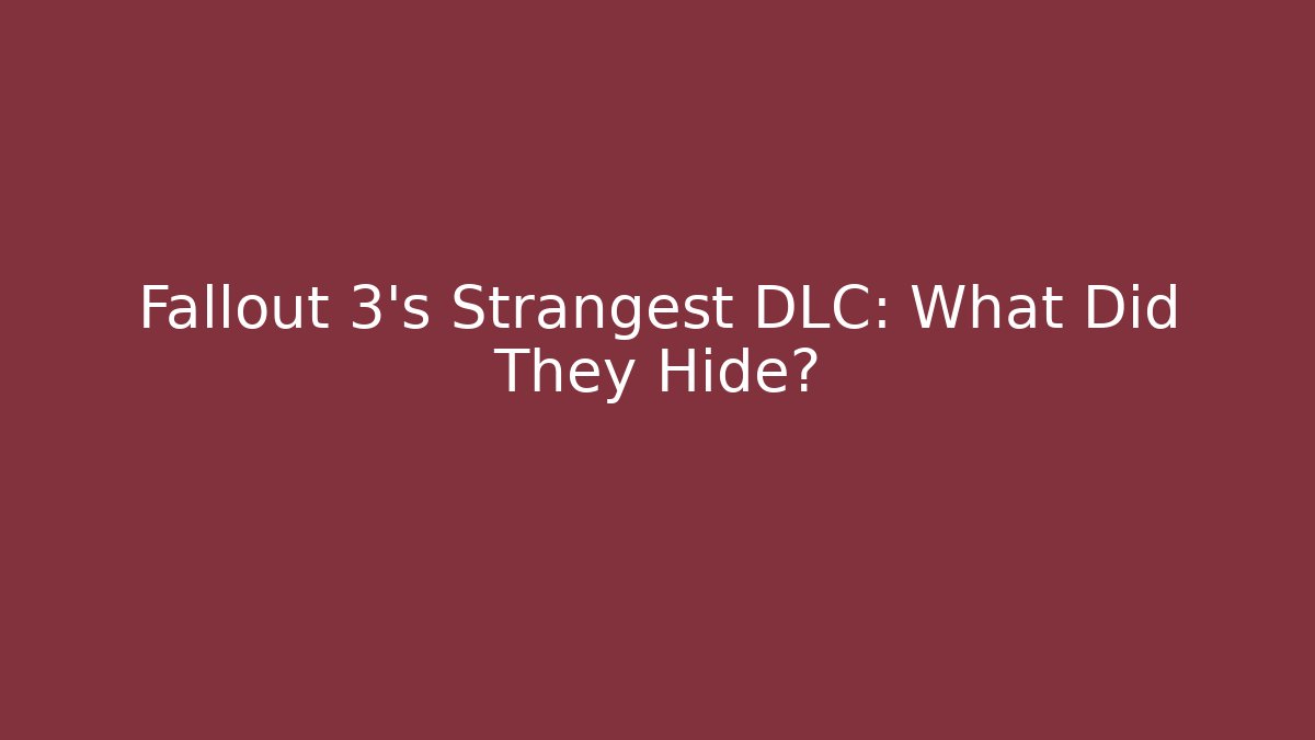 Fallout 3's Strangest DLC: What Did They Hide? - Felix Cat Insurance