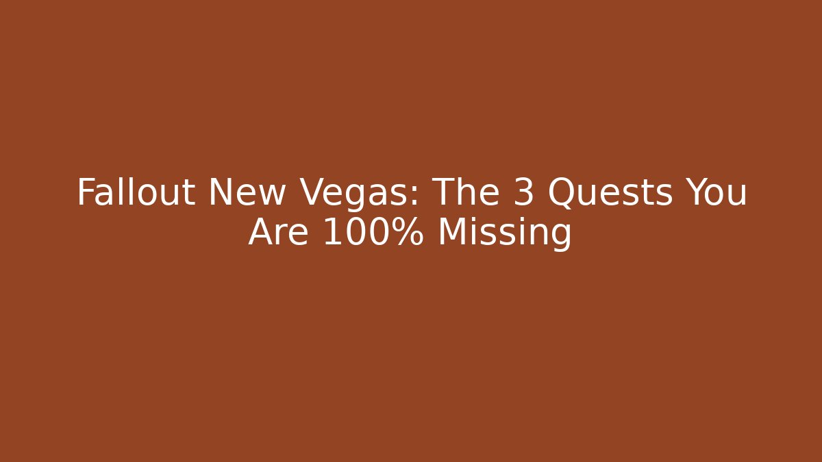 Fallout New Vegas: The 3 Quests You Are 100% Missing - Felix Cat Insurance