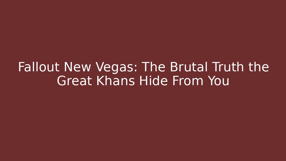 Fallout New Vegas: The Brutal Truth the Great Khans Hide From You