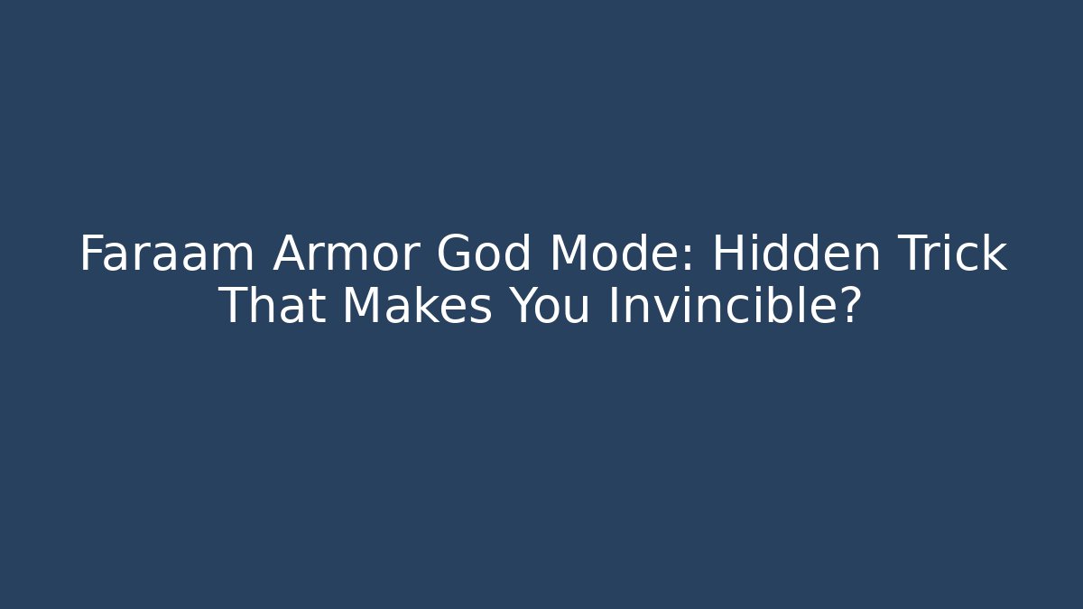 Faraam Armor God Mode: Hidden Trick That Makes You Invincible?