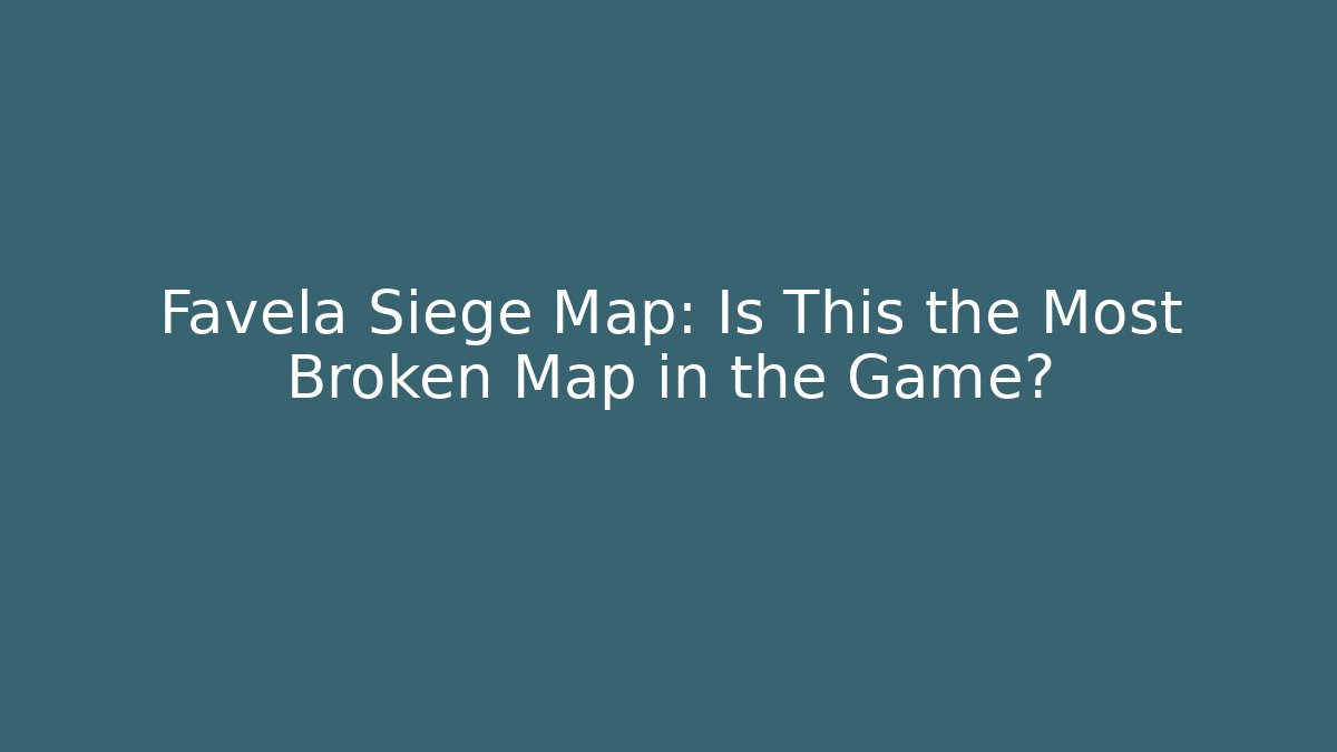 Favela Siege Map: Is This the Most Broken Map in the Game?
