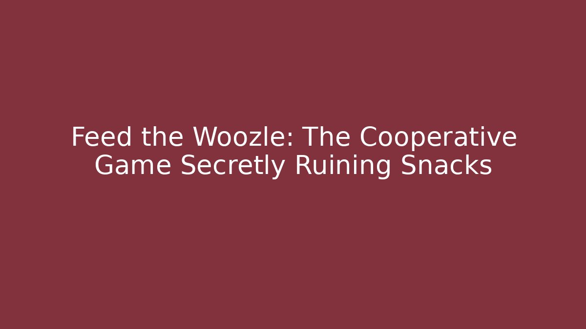 Feed the Woozle: The Cooperative Game Secretly Ruining Snacks