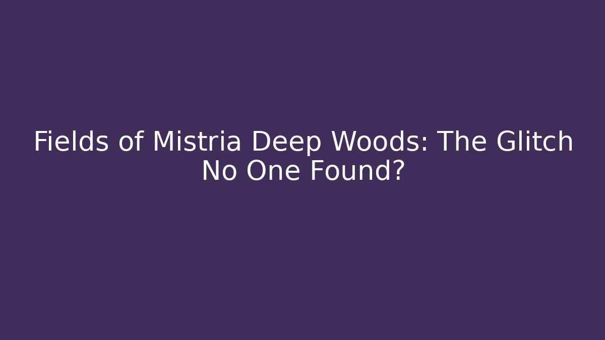 Fields of Mistria Deep Woods: The Glitch No One Found? - Felix Cat Insurance