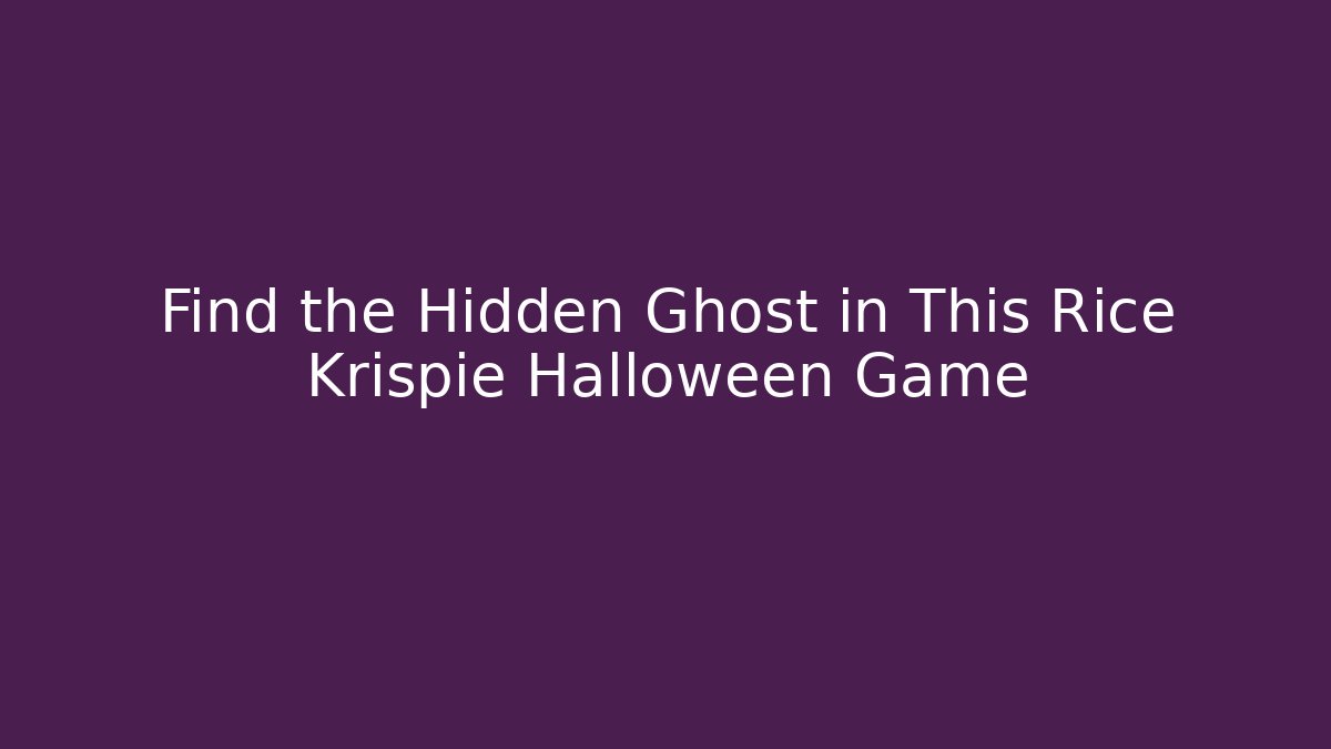 Find the Hidden Ghost in This Rice Krispie Halloween Game