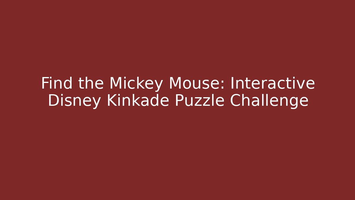 Find the Mickey Mouse: Interactive Disney Kinkade Puzzle Challenge