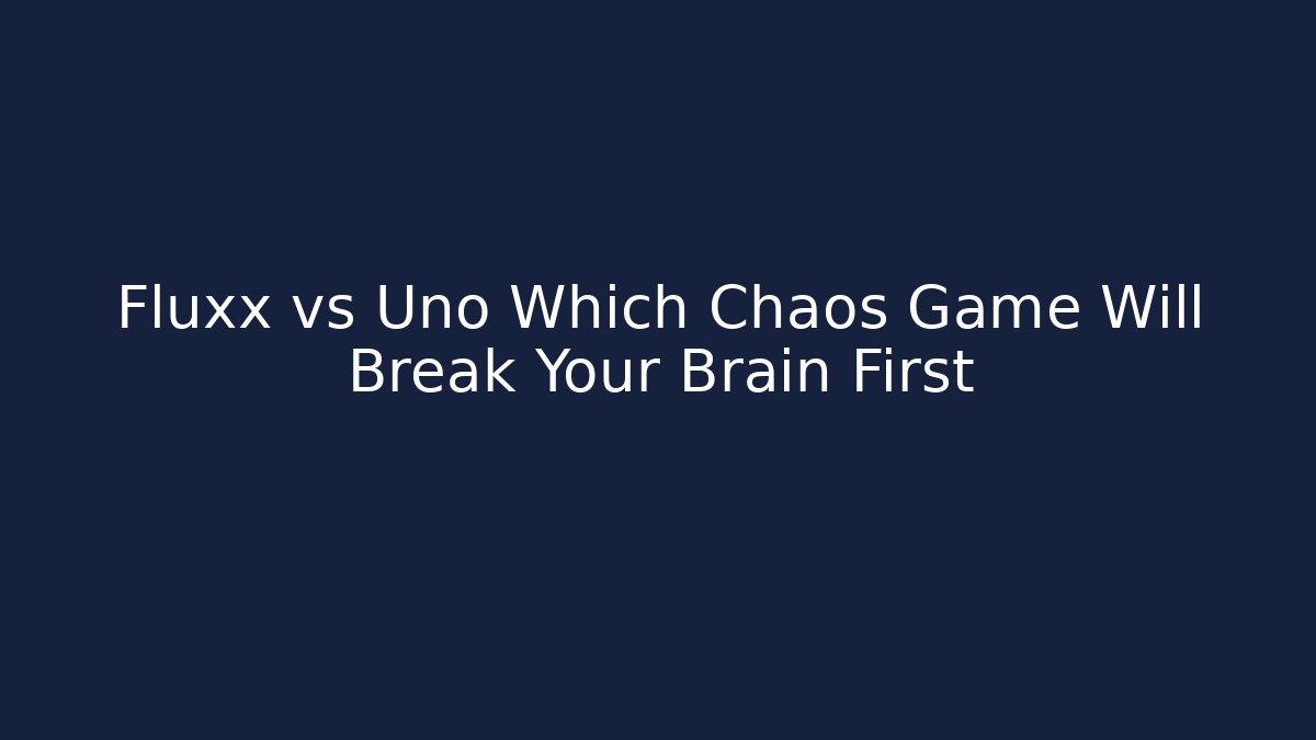 Fluxx vs Uno Which Chaos Game Will Break Your Brain First - Felix Cat Insurance