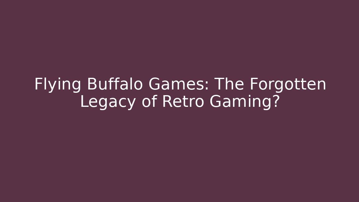 Flying Buffalo Games: The Forgotten Legacy of Retro Gaming?