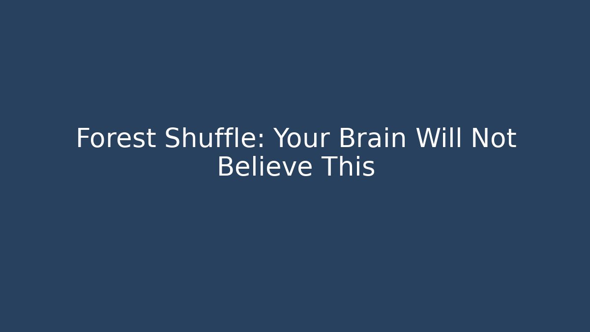 Forest Shuffle: Your Brain Will Not Believe This - Felix Cat Insurance