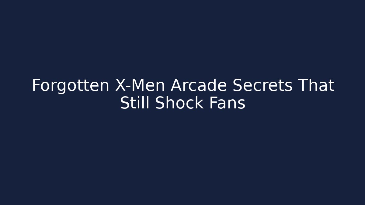 Forgotten X-Men Arcade Secrets That Still Shock Fans