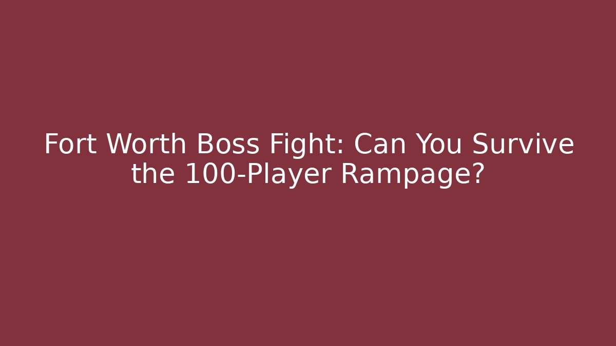 Fort Worth Boss Fight: Can You Survive the 100-Player Rampage? - Felix Cat Insurance