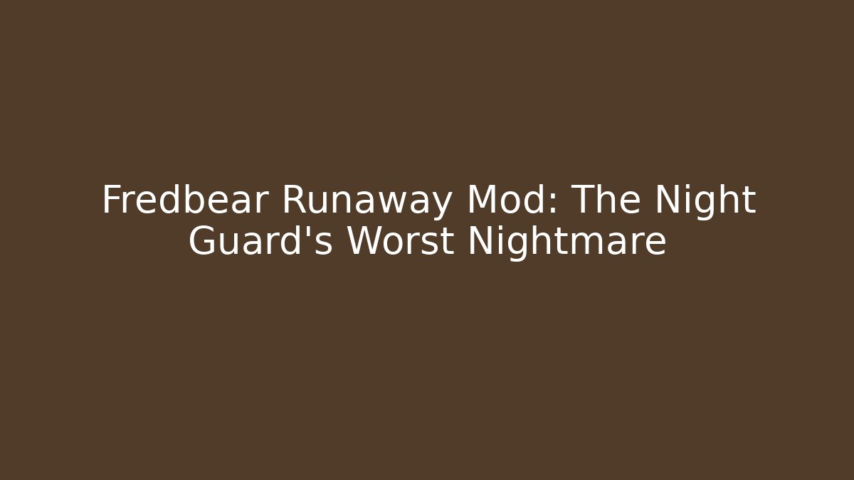 Fredbear Runaway Mod: The Night Guard's Worst Nightmare