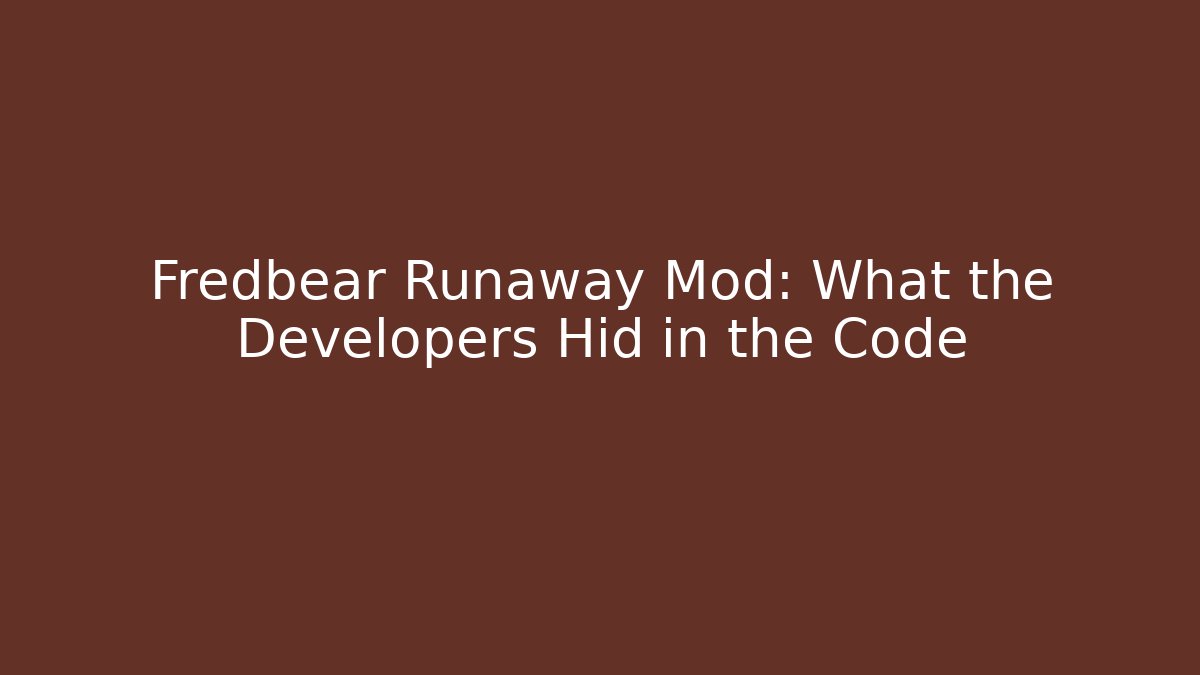 Fredbear Runaway Mod: What the Developers Hid in the Code - Felix Cat Insurance