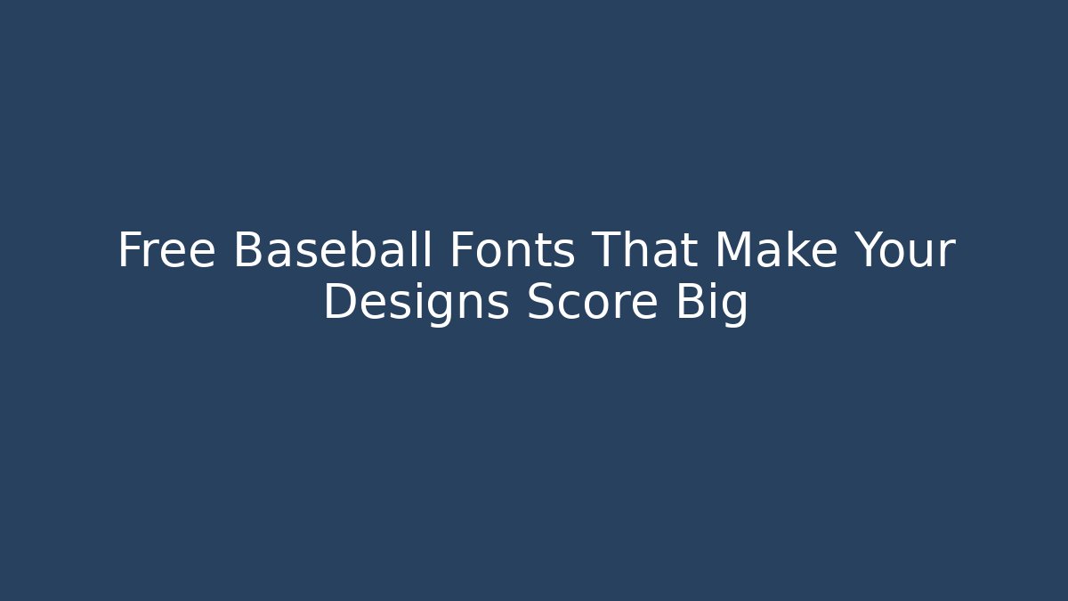 Free Baseball Fonts That Make Your Designs Score Big