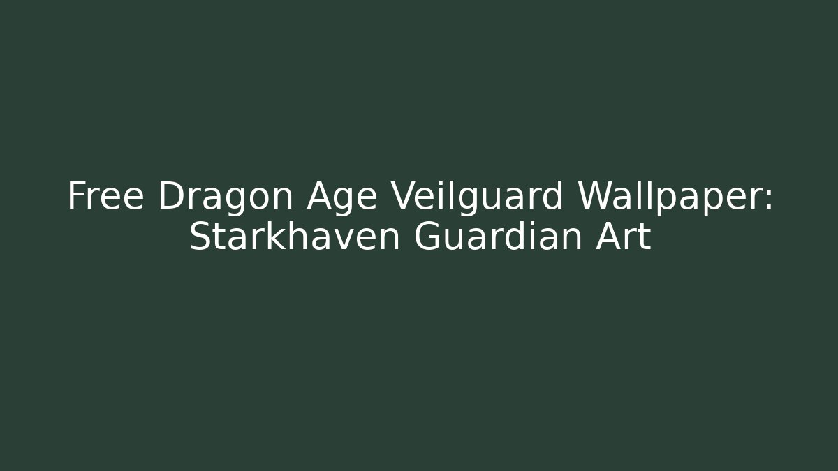 Free Dragon Age Veilguard Wallpaper: Starkhaven Guardian Art
