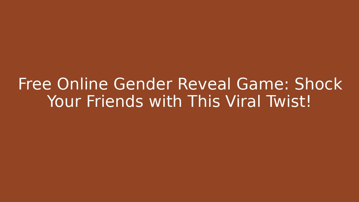 Free Online Gender Reveal Game: Shock Your Friends with This Viral Twist!