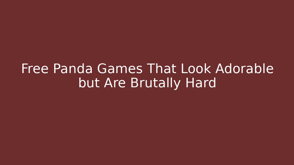 Free Panda Games That Look Adorable but Are Brutally Hard