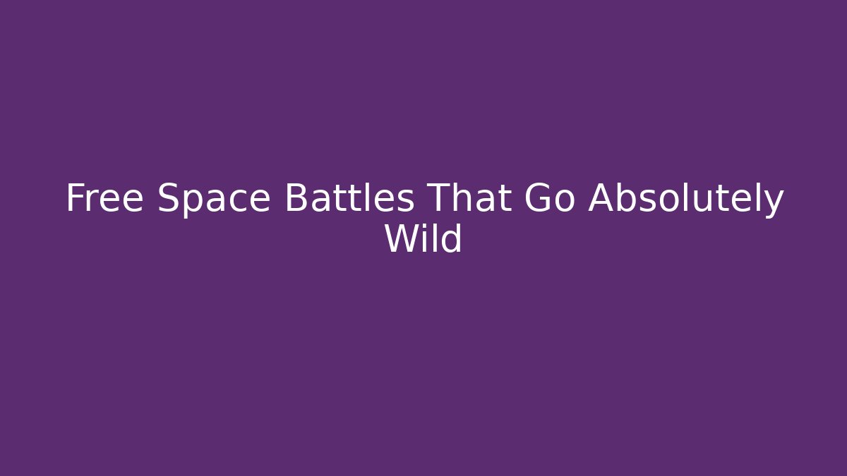 Free Space Battles That Go Absolutely Wild - Felix Cat Insurance