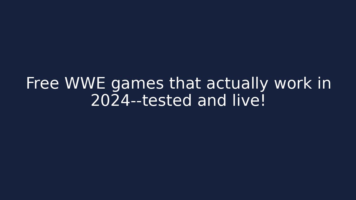 Free WWE games that actually work in 2024—tested and live!