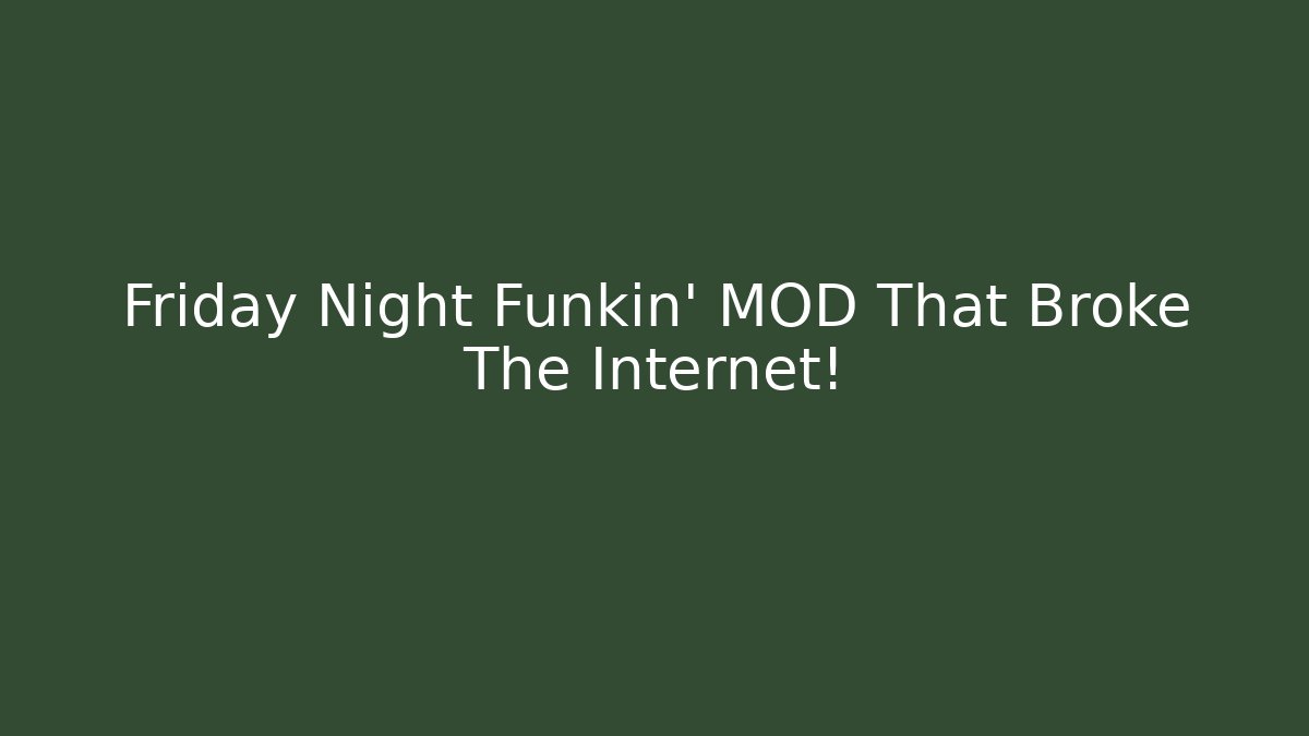 Friday Night Funkin' MOD That Broke The Internet!